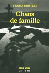 Chaos de famille - Franz Bartelt