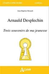 Arnaud Desplechin, Trois souvenirs de ma jeunesse - Jean-Baptiste Renault