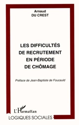 Les difficultés de recrutement en période de chômage - Arnaud Du Crest