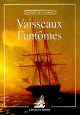 Vaisseaux fantômes - Robert de La Croix