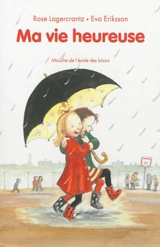 Ma vie heureuse - Rose Lagercrantz