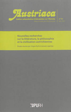 Austriaca, n° 76. Nouvelles recherches sur la littérature, la philosophie et la civilisation autrichiennes