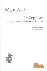 Le Zopilote : et autres contes mexicains - Max Aub