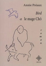 Bird et le mage Chô - Annie Préaux