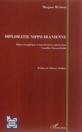 Diplomatie nippo-iranienne : enjeu énergétique et interférences américaines : concilier l'inconciliable - Morgane Humbert