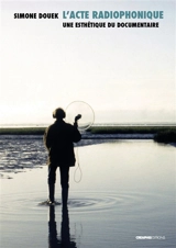 L'acte radiophonique : une esthétique du documentaire. Lulu, un jour comme un autre - Simone Douek