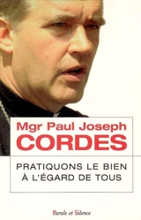 Pratiquons le bien à l'égard de tous : 21 thèses sur l'activité caritative - Paul Josef Cordes