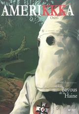 Amerikkka. Vol. 2. Les bayous de la haine - Nicolas Otéro
