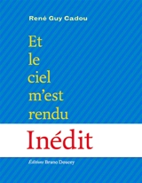 Et le ciel m'est rendu - René Guy Cadou