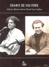 Chants de solitude : Môrice Bénin chante René Guy Cadou - René Guy Cadou