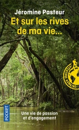 Et sur les rives de ma vie... : autobiographie - Jéromine Pasteur