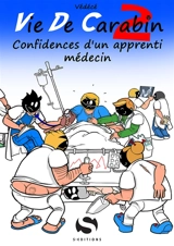Vie de carabin. Vol. 2. Confidences d'un apprenti médecin - Védécé