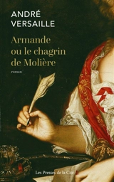Armande ou Le chagrin de Molière - André Versaille
