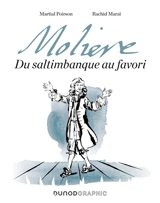 Molière : du saltimbanque au favori - Martial Poirson