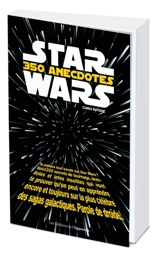 Star Wars : 350 anecdotes insolites - Chris Pavone