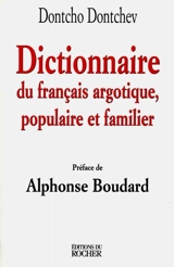 Dictionnaire du français argotique, populaire et familier - Dontcho Dontchev