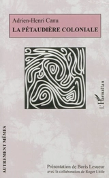 La pétaudière coloniale - Adrien-Henri Canu