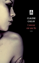 L'amour est une île - Claudie Gallay