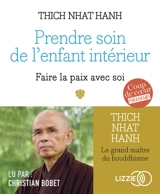 Prendre soin de l'enfant intérieur : faire la paix avec soi - Nhât Hanh