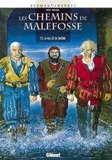 Les chemins de Malefosse. Vol. 3. La vallée de misère - Daniel Bardet