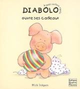 Diabolo ouvre ses cadeaux - Mick Inkpen