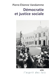 Démocratie et justice sociale - Pierre-Etienne Vandamme