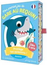 Mon premier jeu de gare au requin ! : protège tes poissons - Laurène Paumier