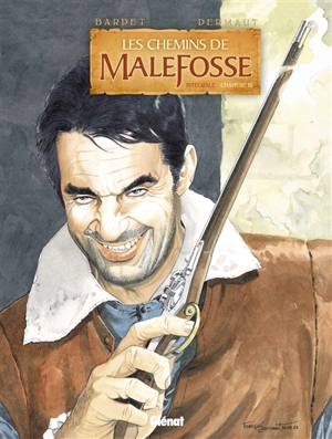 Les chemins de Malefosse : intégrale. Vol. 3 - Daniel Bardet
