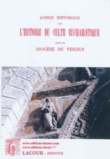 Aperçu historique sur l'histoire du culte eucharistique dans le diocèse de Verdun : rapport présenté au premier Congrès eucharistique diocésain - Charles Aimond
