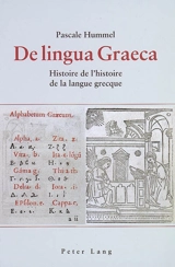 De lingua graeca : histoire de l'histoire de la langue grecque - Pascale Hummel-Israel