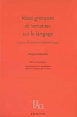 Idées grecques et romaines sur le langage : travaux d'histoire et d'épistémologie - Françoise Desbordes