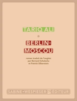 Berlin-Moscou : la peur des miroirs - Tariq Ali