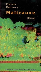 Maîtrauxe - Francis Demarcy