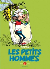 Les petits hommes : l'intégrale. Vol. 5. 1979-1982 - Seron