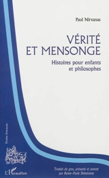 Vérité et mensonge : histoires pour enfants et philosophes - Paulos Nirvanas