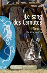 Le sang des Carnutes. Vol. 1. L'or et le sacrifice - Armand Cléry