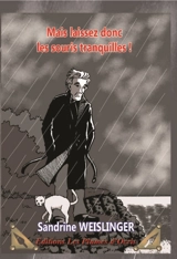 Mais laissez donc les souris tranquilles ! - Sandrine Weislinger