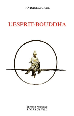 L'esprit-bouddha - Antoine Marcel