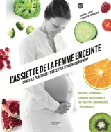 L'assiette de la femme enceinte : conseils pratiques et recettes d'une naturopathe - Candice Levy