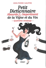 Petit dictionnaire absurde & impertinent de la vigne et du vin - Jean-Pierre Gauffre
