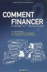 Comment financer : cinéma et télévision - Isabelle Terrel