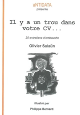 Il y a un trou dans votre CV... : dialogues : 21 entretiens d'embauche - Olivier Salaün