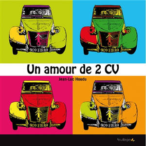 Un amour de 2 CV - Jean-Luc Houdu