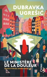Le ministère de la douleur - Dubravka Ugresic