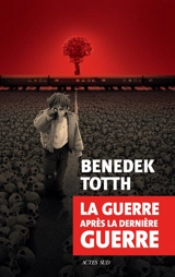 La guerre après la dernière guerre - Benedek Totth