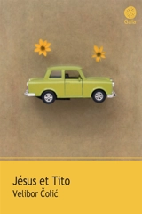Jésus et Tito : roman inventaire - Velibor Colic