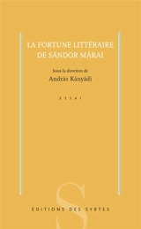 La fortune littéraire de Sandor Marai : essai