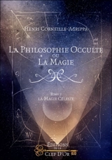 La philosophie occulte ou La magie. Vol. 3-4 - Henri Corneille Agrippa