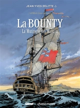 Black Crow raconte. Vol. 3. La Bounty : la mutinerie des maudits - Jean-Yves Delitte