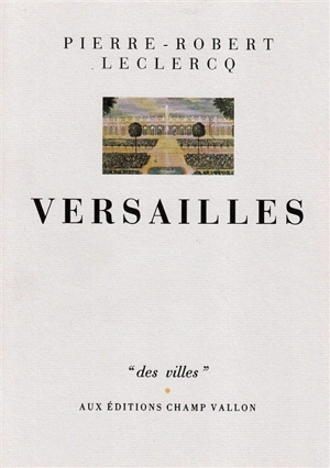 Versailles - Pierre-Robert Leclercq